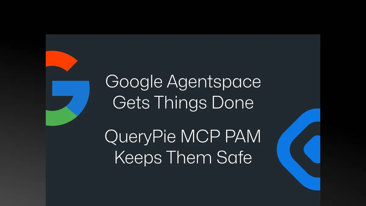 Google Agentspaceで業務を効率化 - QueryPie MCP PAMで安全を確保